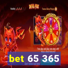 bet 65 365