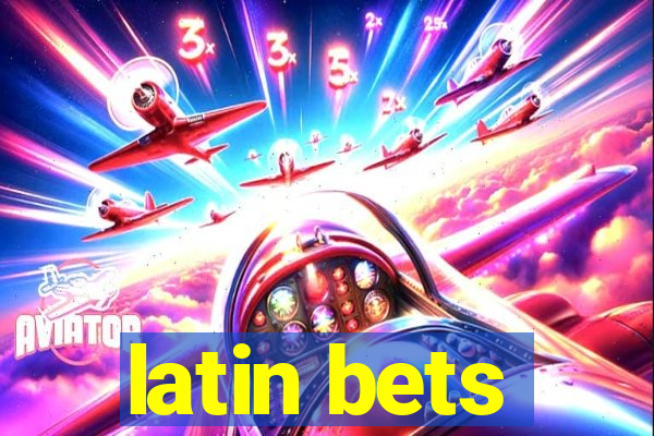 latin bets