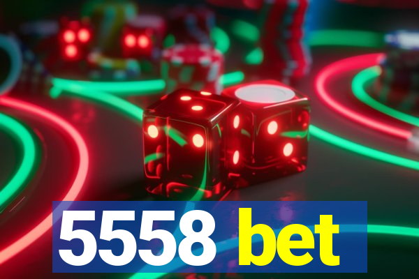 5558 bet