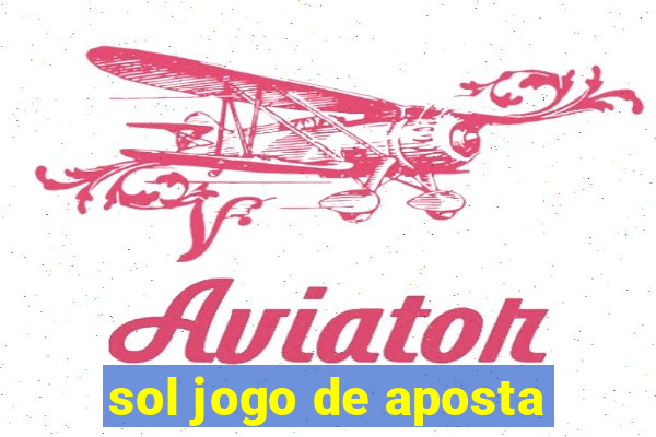 sol jogo de aposta