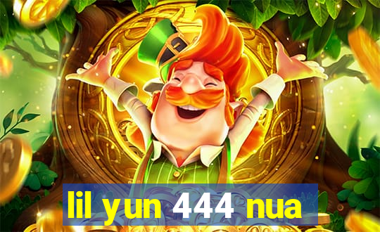 lil yun 444 nua