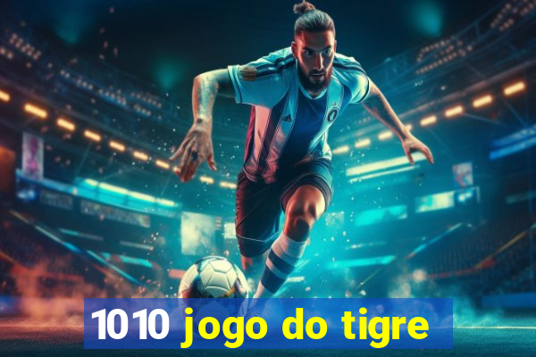 1010 jogo do tigre