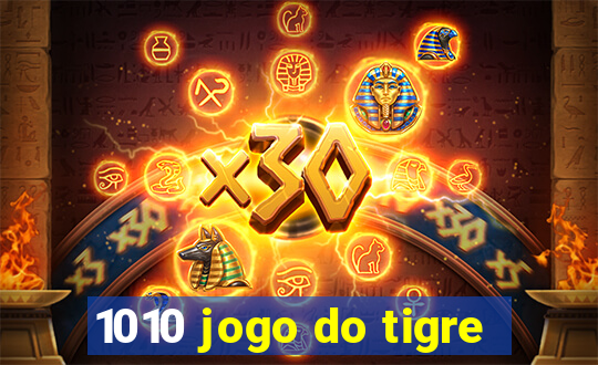 1010 jogo do tigre