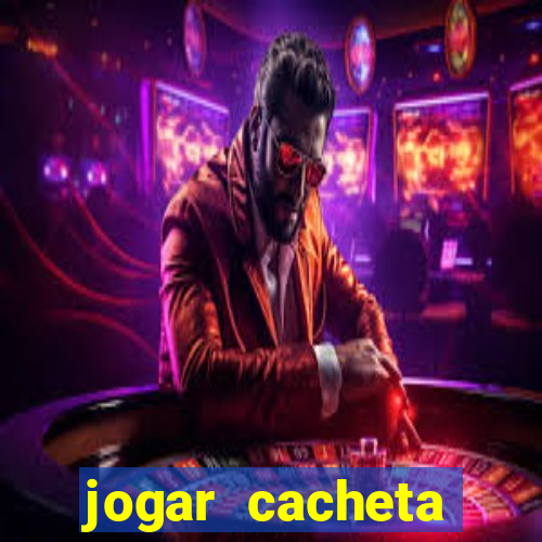 jogar cacheta online valendo dinheiro