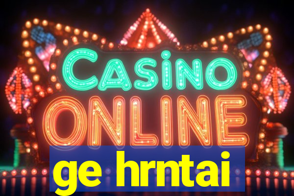 ge hrntai