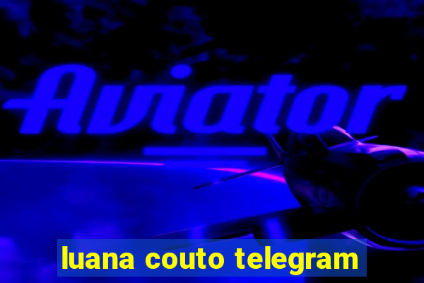luana couto telegram