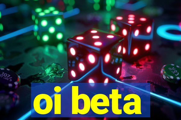oi beta