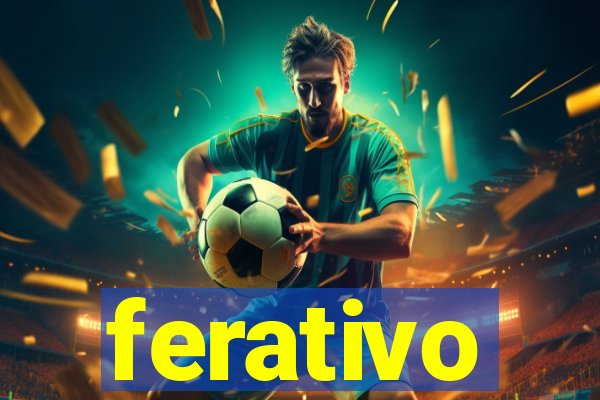 ferativo