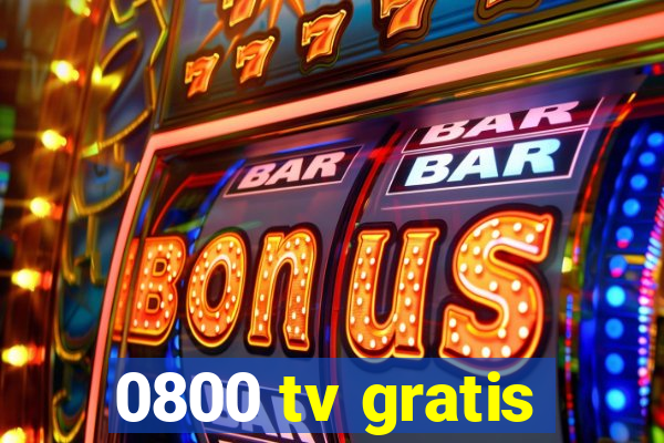 0800 tv gratis