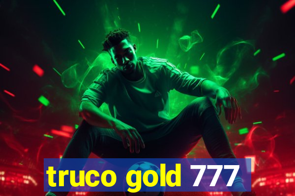 truco gold 777
