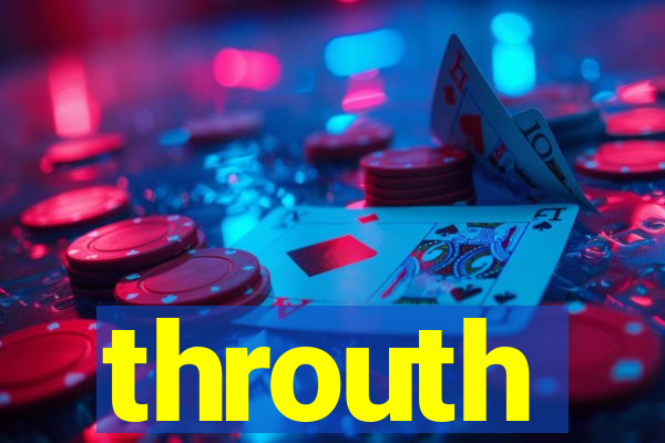 throuth