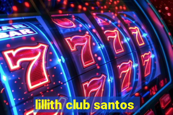 lillith club santos