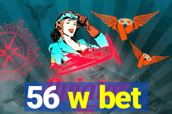 56 w bet