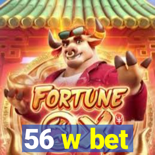 56 w bet