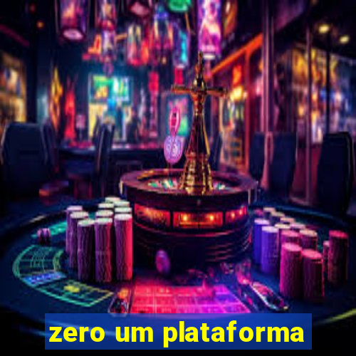 zero um plataforma