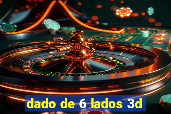 dado de 6 lados 3d
