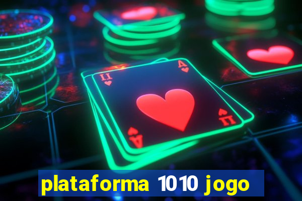 plataforma 1010 jogo
