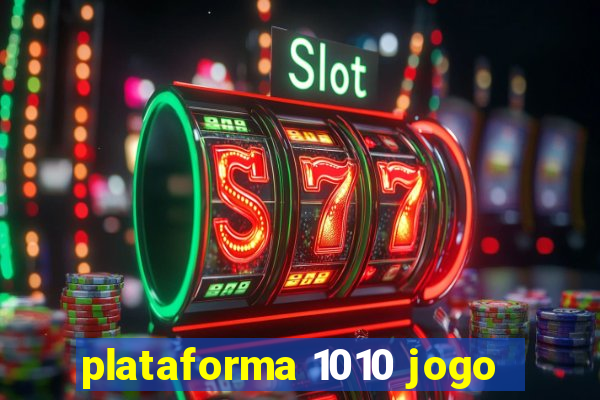 plataforma 1010 jogo