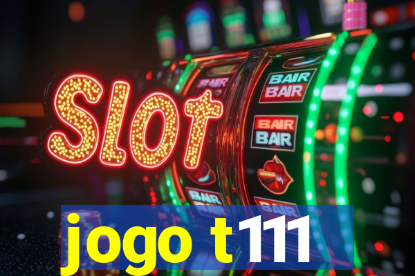 jogo t111
