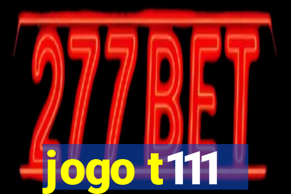 jogo t111
