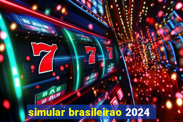 simular brasileirao 2024