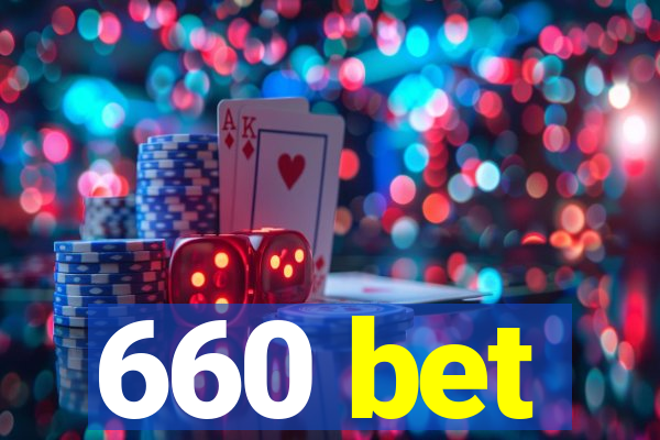 660 bet