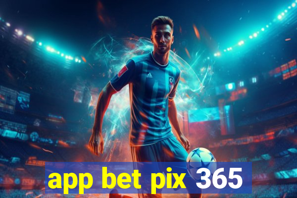 app bet pix 365