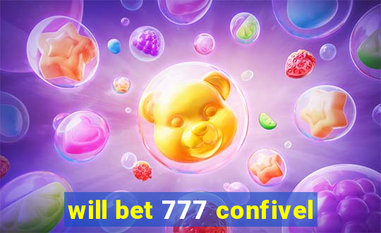 will bet 777 confivel