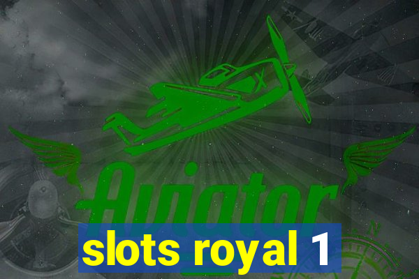 slots royal 1
