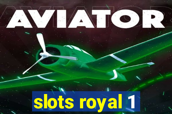 slots royal 1