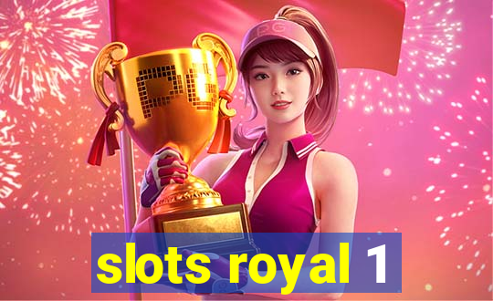 slots royal 1