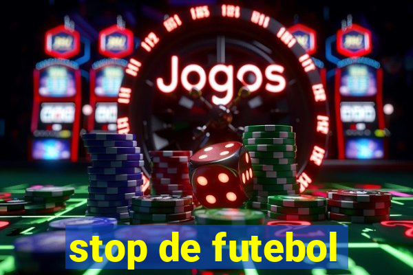 stop de futebol