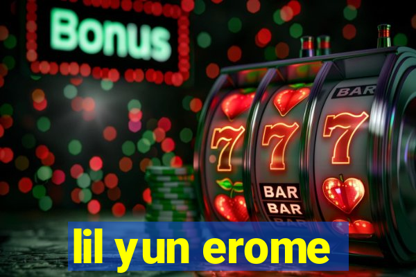 lil yun erome
