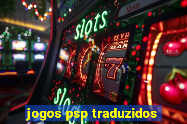 jogos psp traduzidos