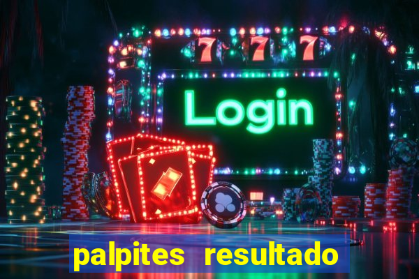 palpites resultado correto jogos de hoje