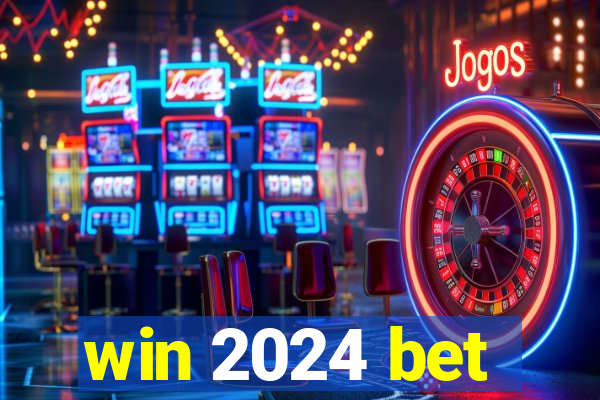 win 2024 bet