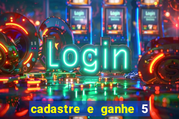 cadastre e ganhe 5 reais para apostar