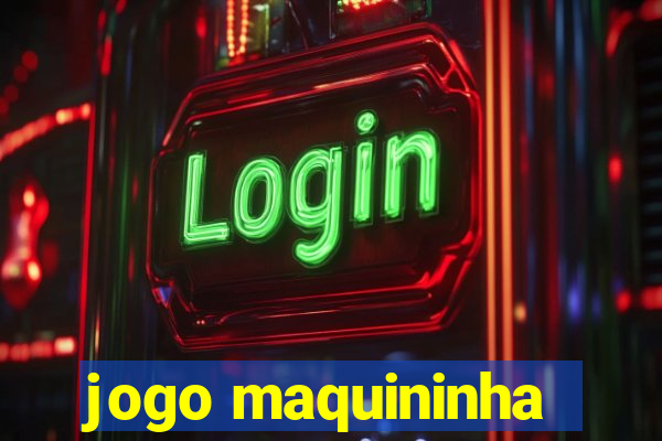 jogo maquininha