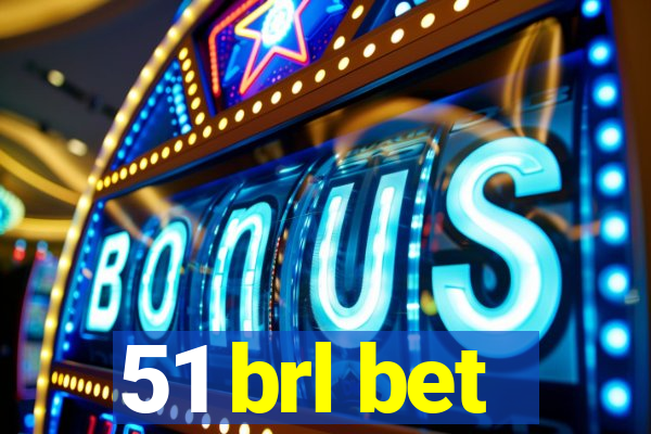 51 brl bet