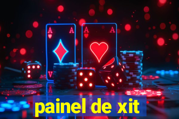 painel de xit