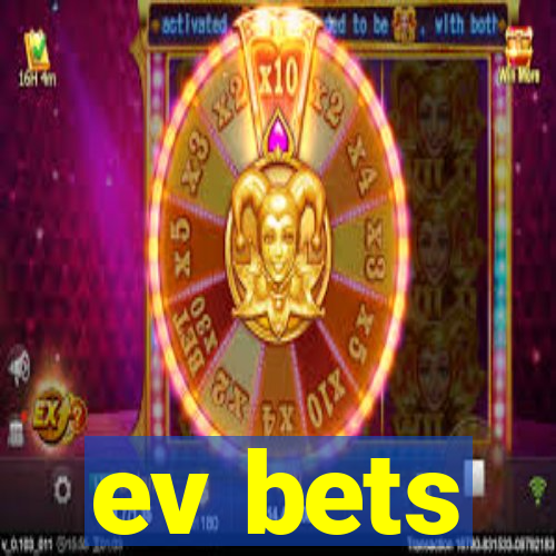 ev bets