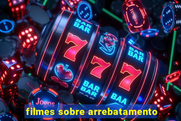 filmes sobre arrebatamento