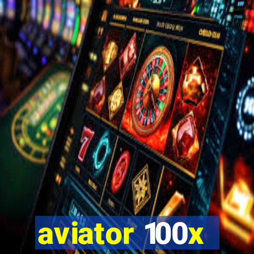 aviator 100x