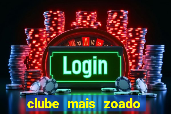 clube mais zoado do mundo