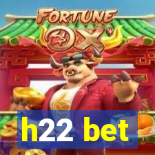 h22 bet