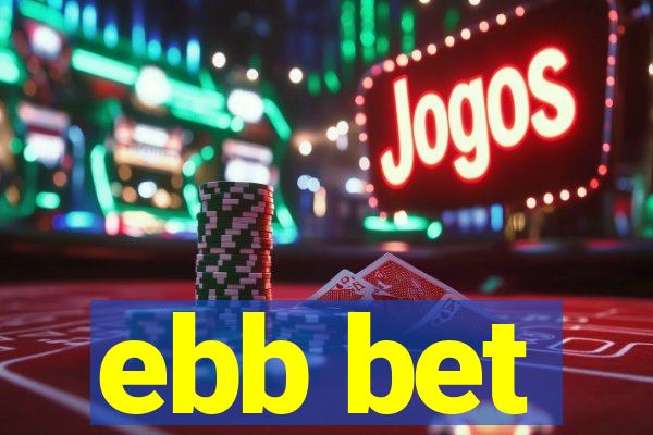ebb bet