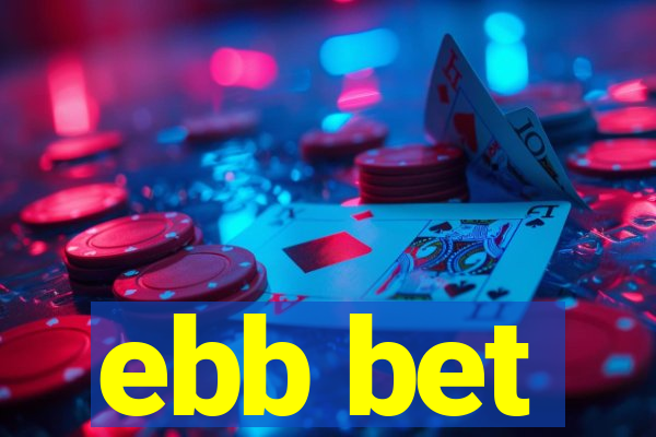 ebb bet