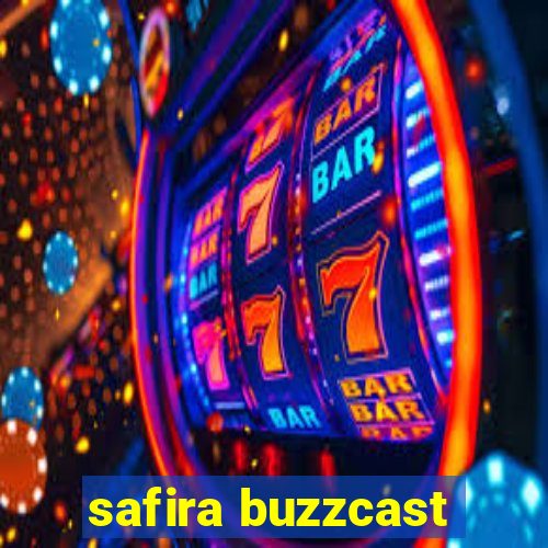 safira buzzcast