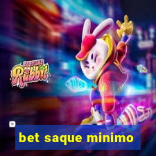 bet saque minimo