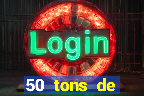 50 tons de liberdade drive